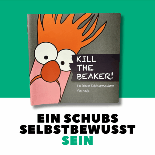 Kill the Beaker Ein Schubs Selbstbewusstsein von Nadja Petranovskaja